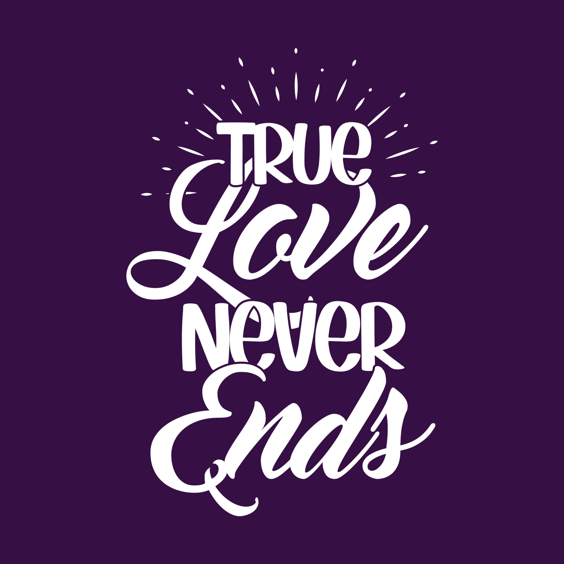 True love never ends lettering typography motivational quotes slogan design  4334573 Vector Art at Vecteezy