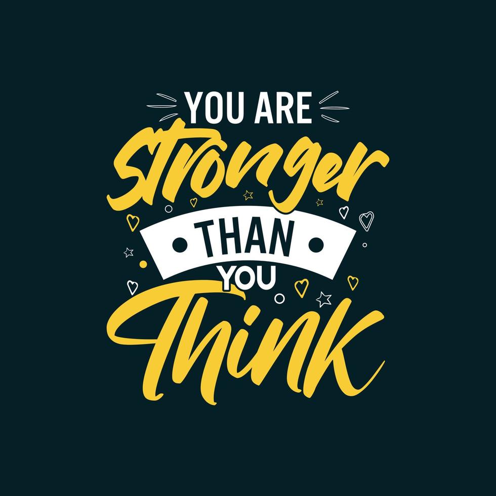 You are stronger than you think typography motivational design for t shirt and merchandise vector