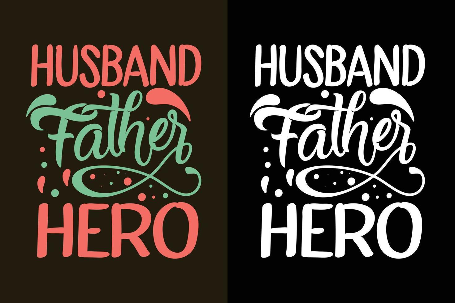 Husband father hero typography father's day t shirt design vector