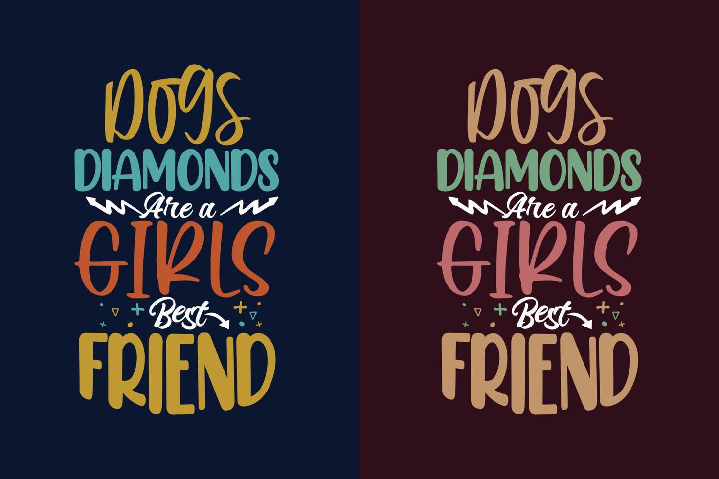 Dogs diamonds are a girls best friend typography colorful dog quotes slogan design vector