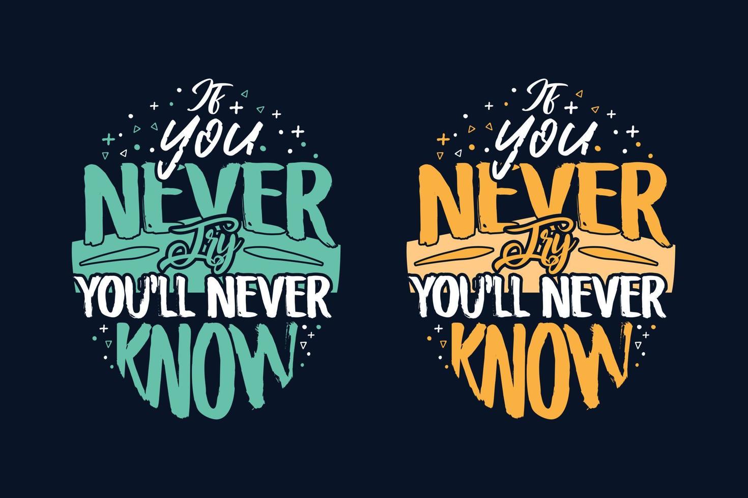 If you never try you'll never know inspirational quotes design vector