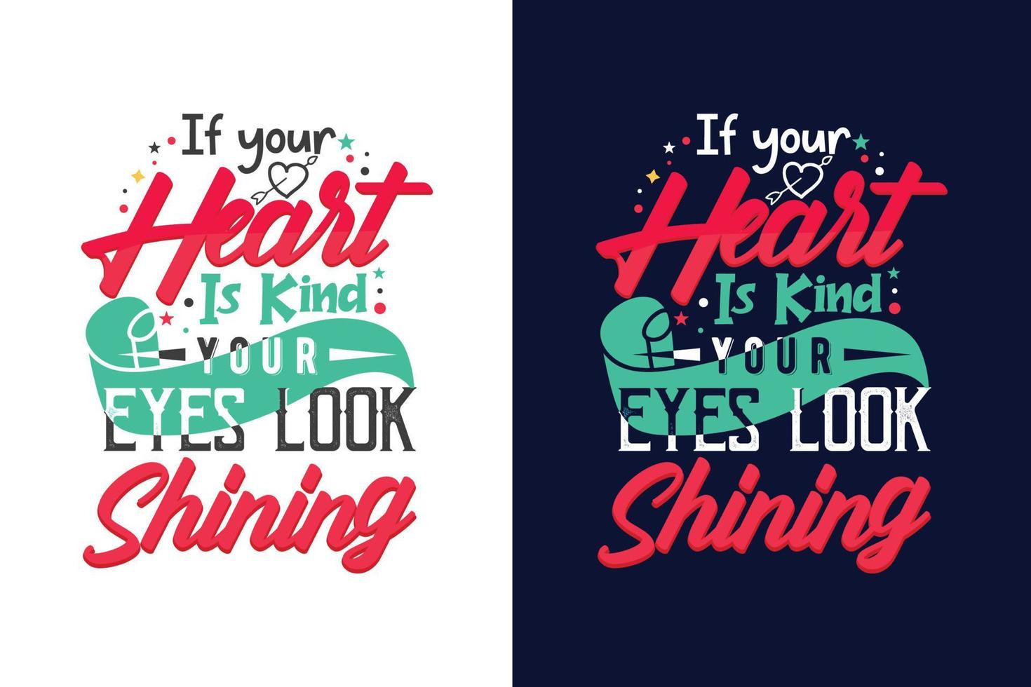 If your heart is kind your eyes look shining typography motivational lettering quotes design vector