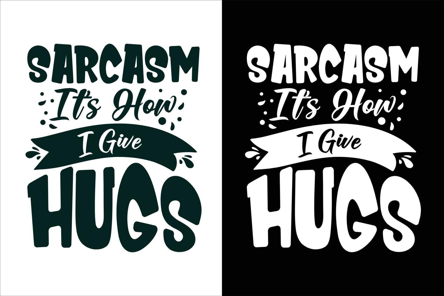 Sarcasm its how i give hugs sarcasm and sarcastic typography ...