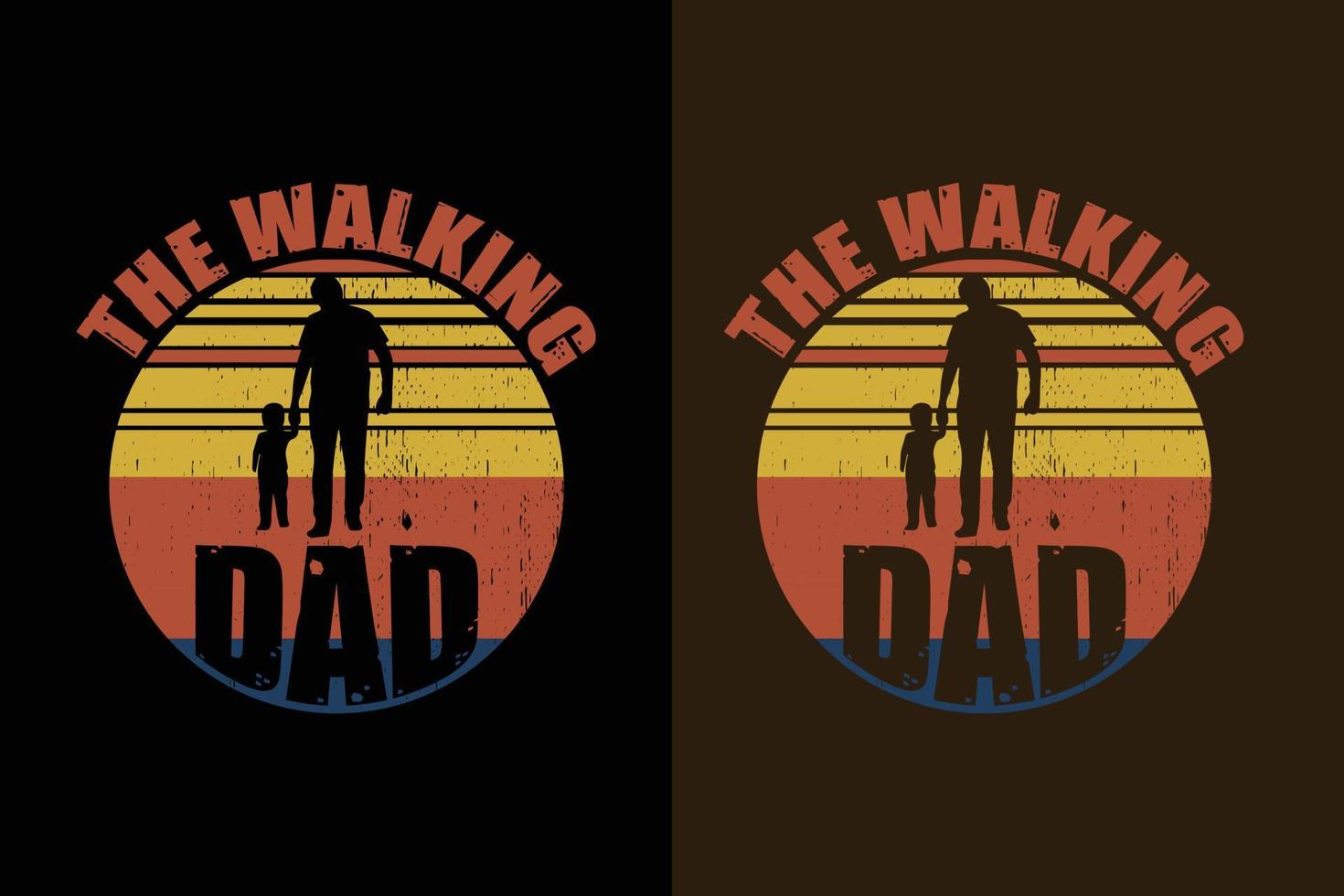 The walking dad retro typography t shirt vector
