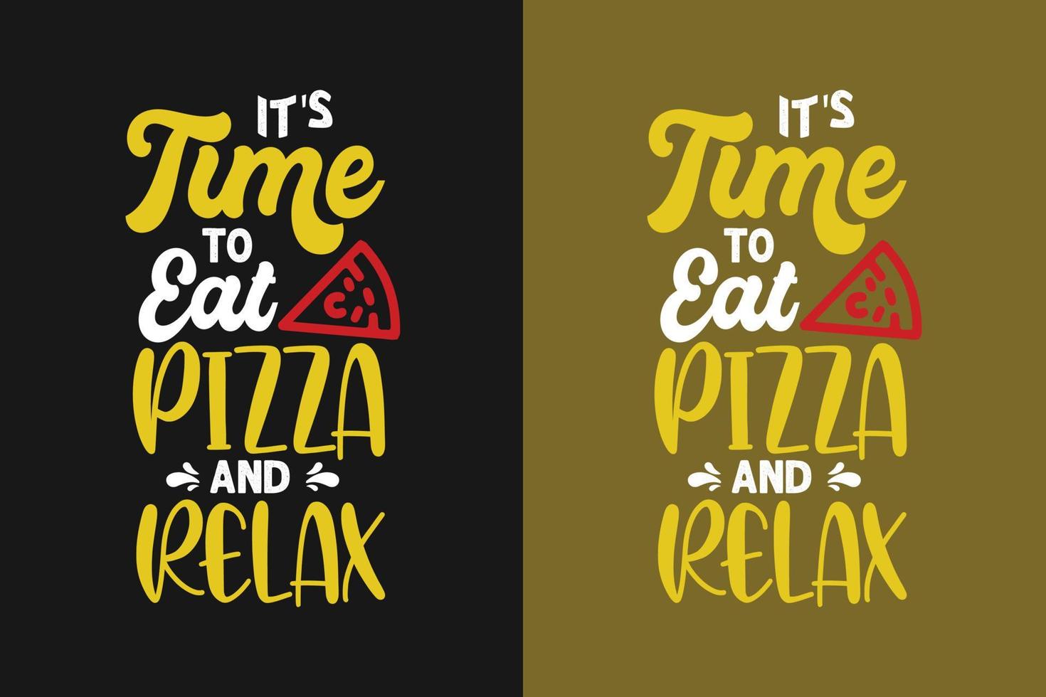 es hora de pizza y relajarse pizza tipografía letras citas coloridas para camisetas y mercancías vector