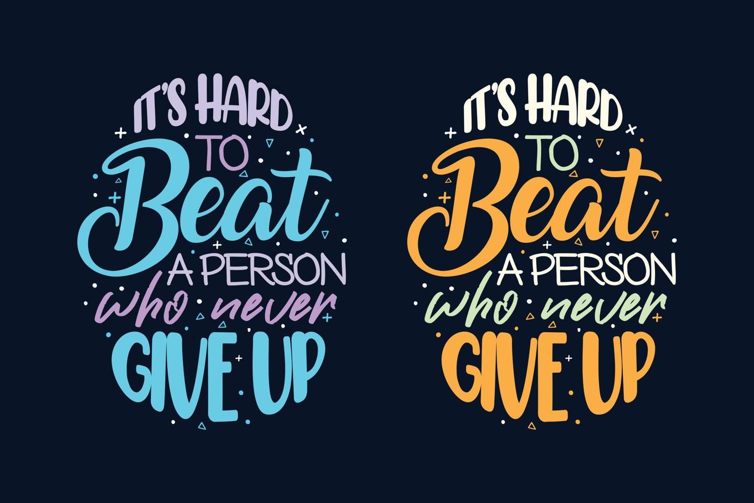 It's hard to beat a person who never give up typography quotes design vector