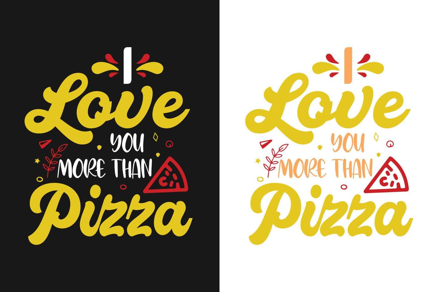 te amo más que pizza sobre pizza tipografía letras citas coloridas para camisetas y mercancías vector