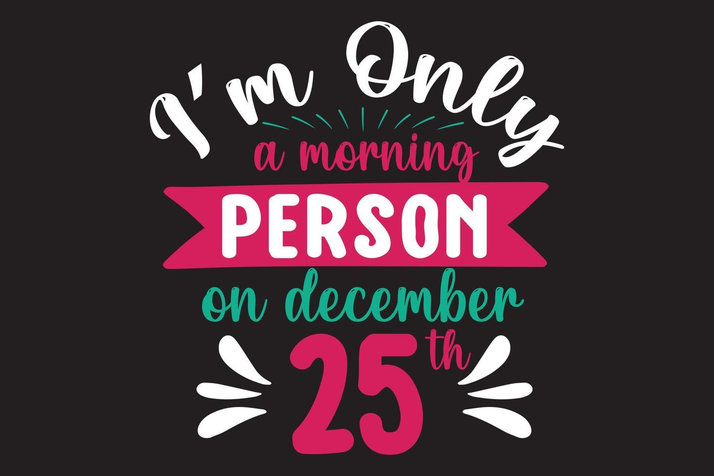I'm only a morning person Christmas t shirt template. vector