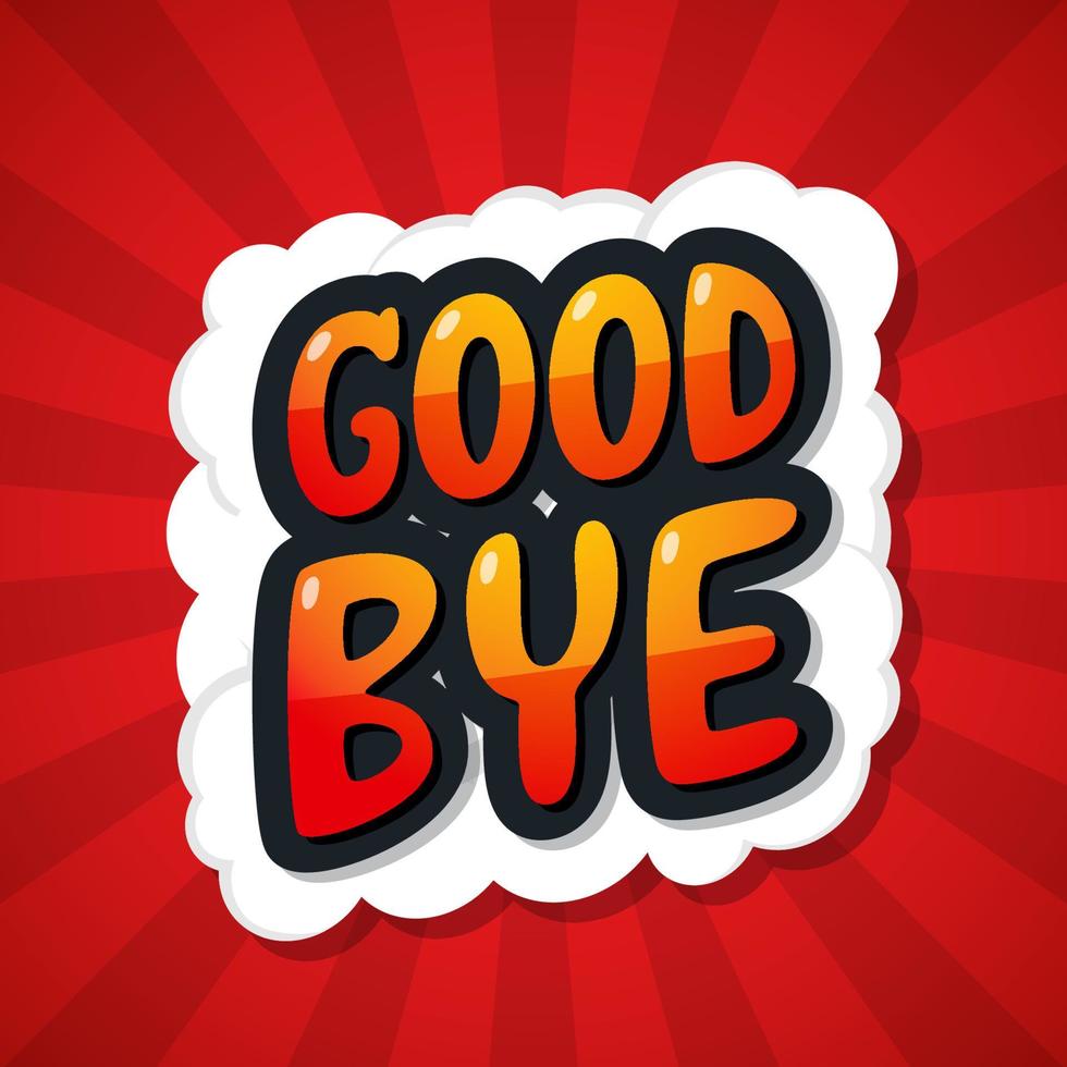 Good bye. Message Poster Comic Speech Bubble. Vector illustration