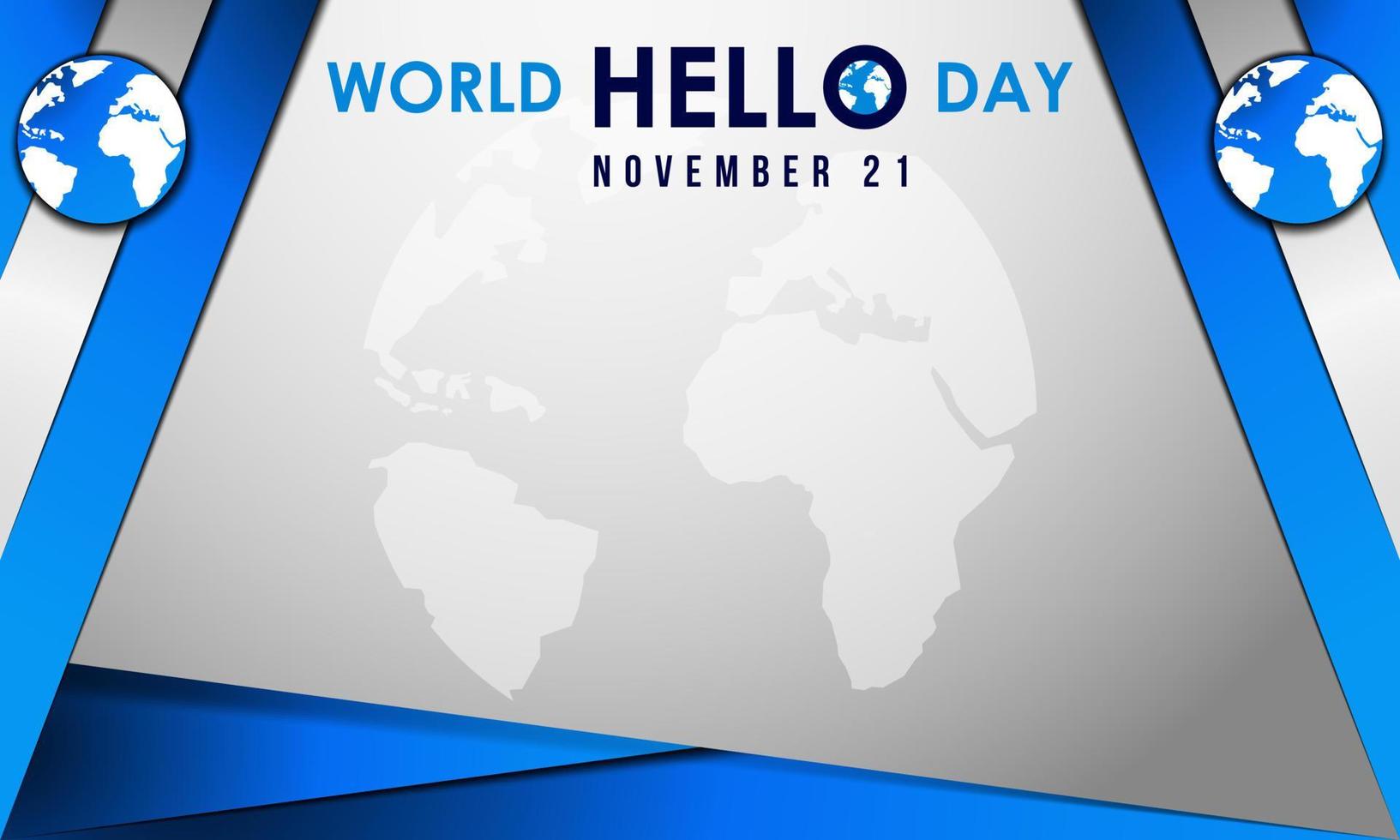 World Hello Day Background. November 21. Premium and luxury greeting card, letter, poster, or banner. With globe, earth, and world icon vector illustration