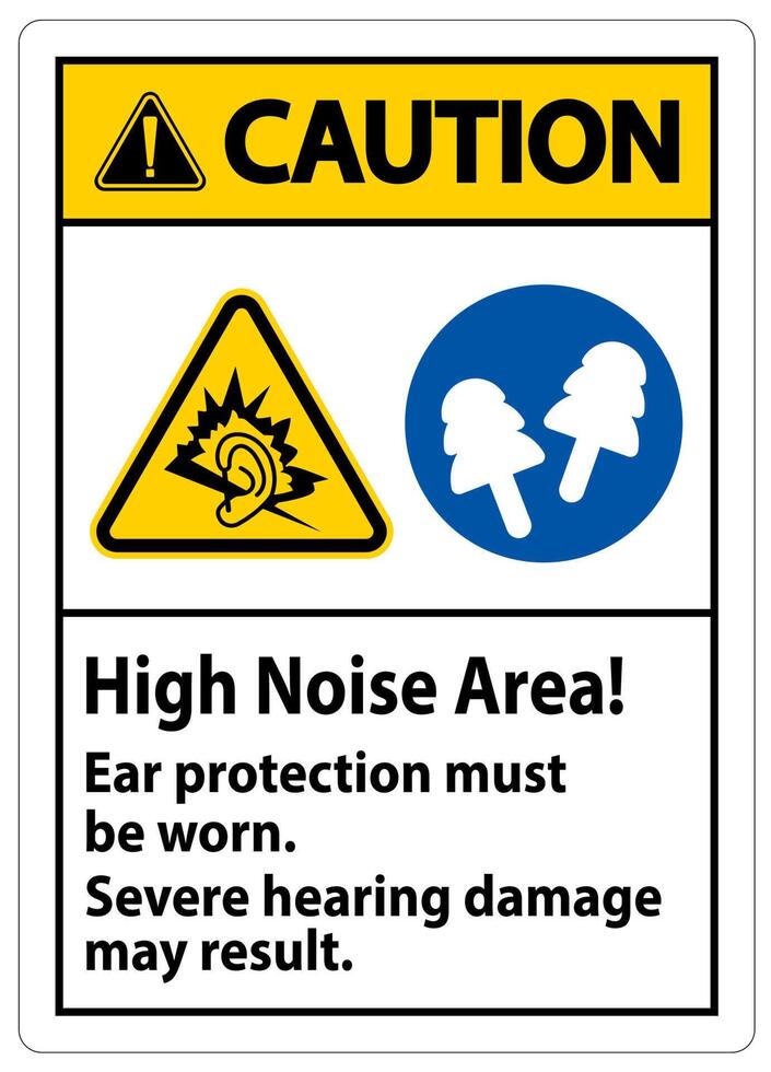 Warning Sign High Noise Area Ear Protection Must Be Worn, Severe Hearing Damage May Result vector