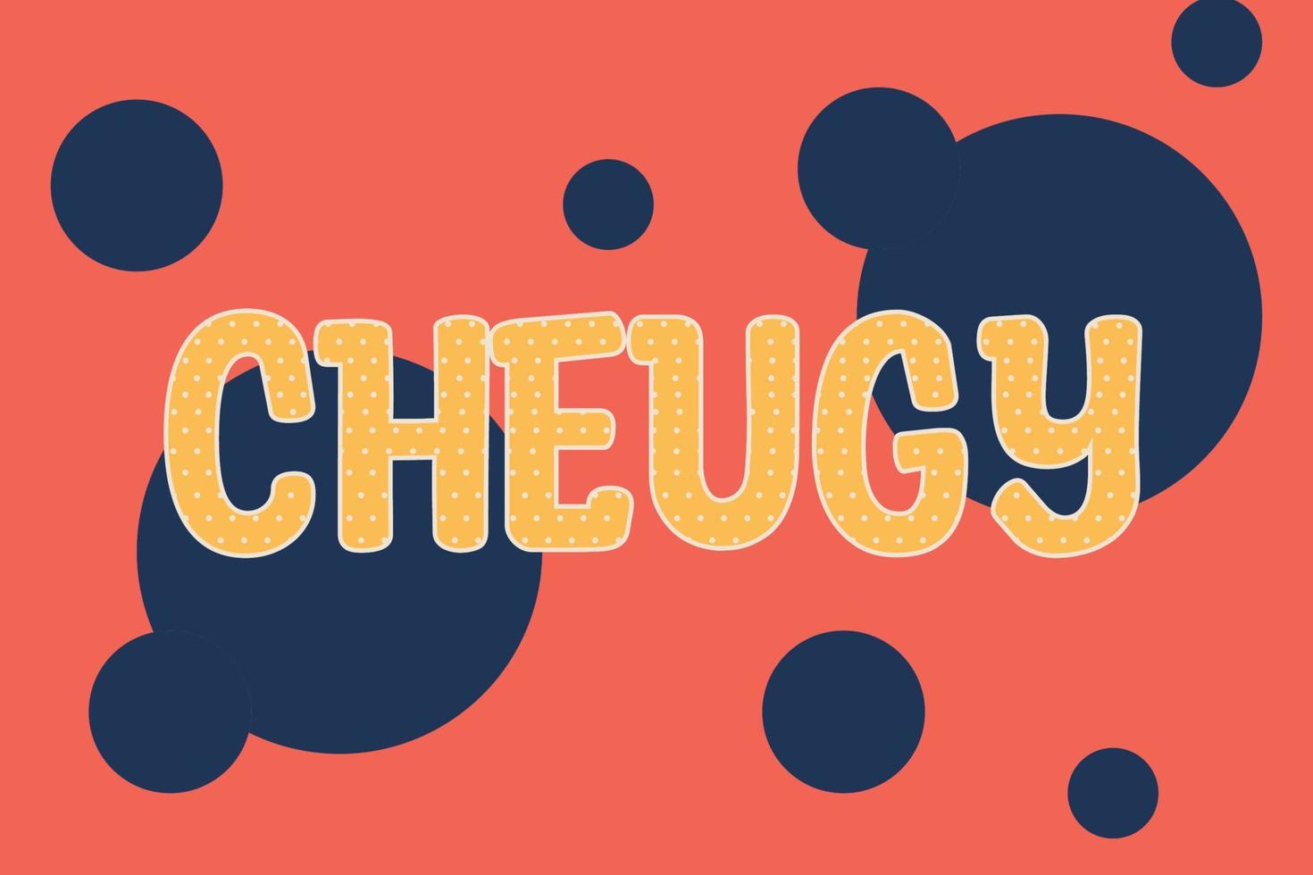 Yellow inscription cheugy with white dots. Red background with blue circles vector