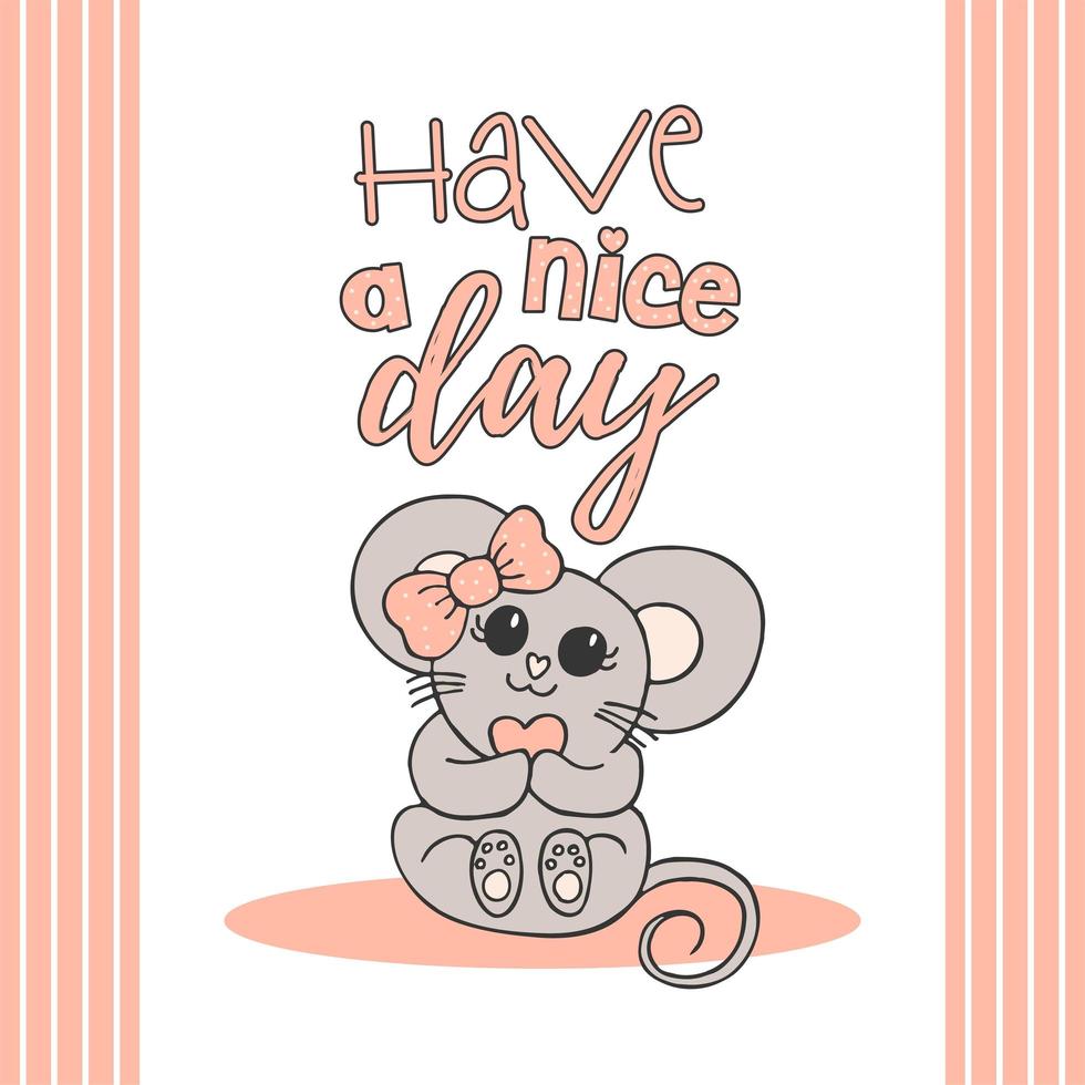 Hand drawn cute animals with lettering. A mouse with a pink bow and a heart. Have a nice day. White background. Vector. vector