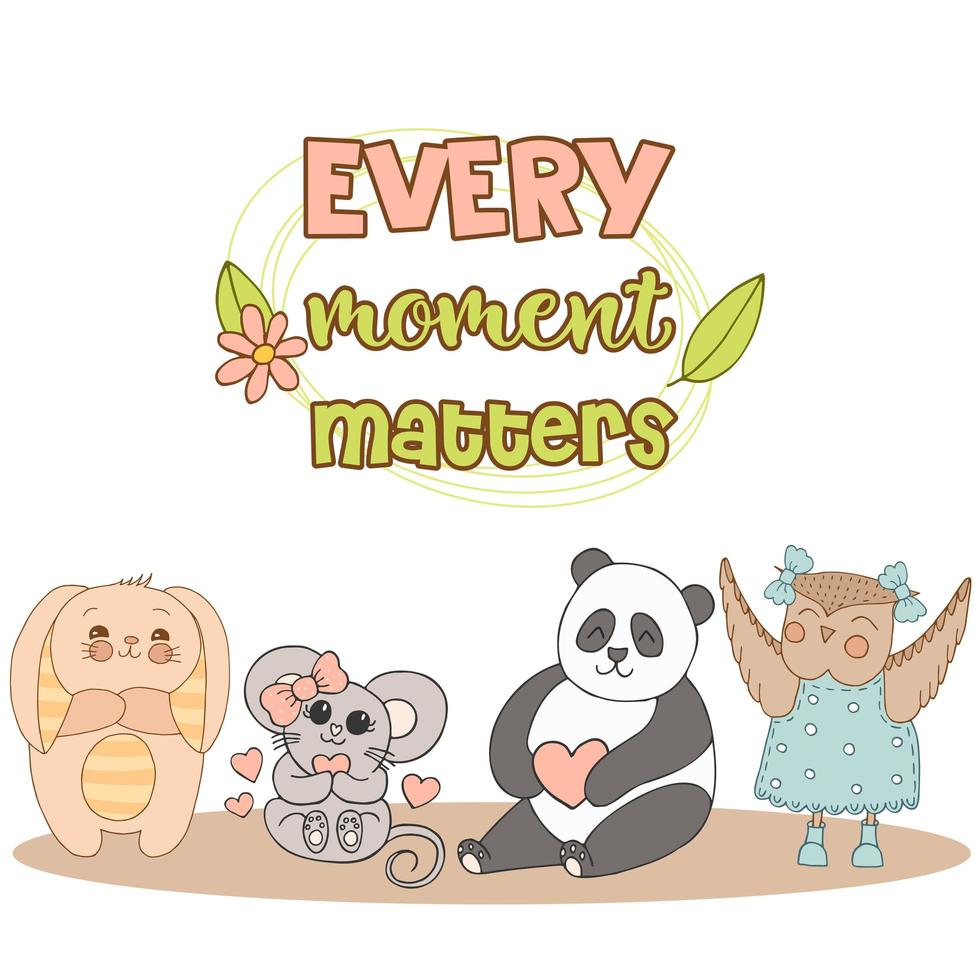 Hand drawn cute animals with lettering. Panda, Bunny with striped ears and a belly, Mouse with pink bow and a heart, Owl in a blue dress with polka dots and boots. Best Friends. Every moment matters. vector