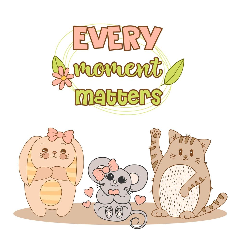 Hand drawn cute animals with lettering. Cat, Bunny with striped ears and a belly, Mouse with a pink bow and a heart, flower and leaves. Best Friends. Every moment matters. Vector. vector