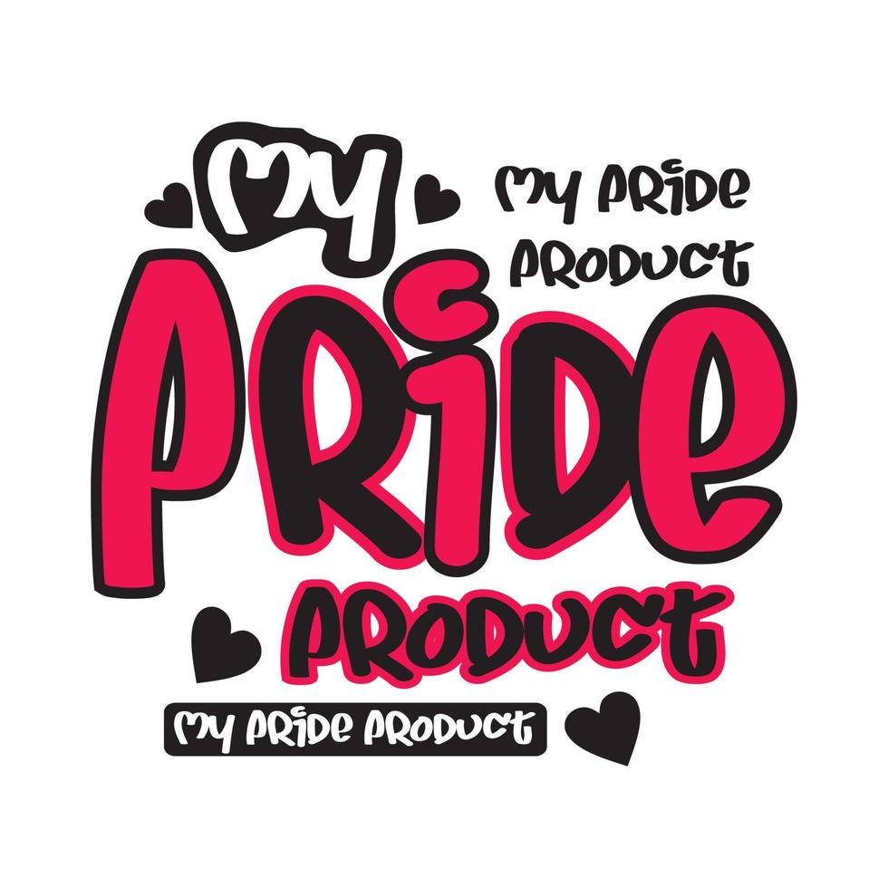 my pride vector illustration - editable - for girl shirt print