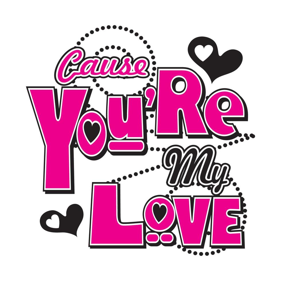 you are my love vector illustration editable - romance quotes best for print on shirt