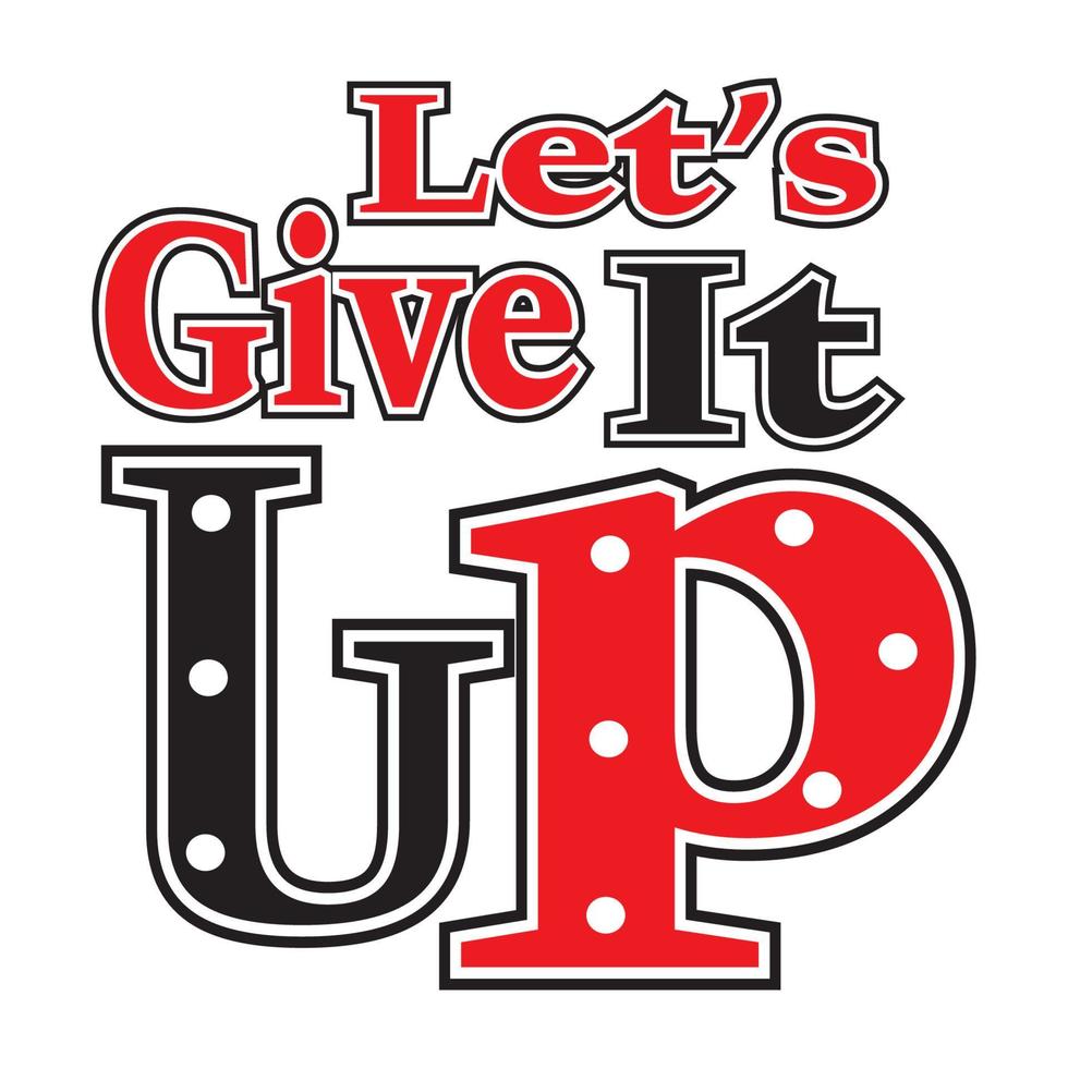 give it up vector illustration editable - romance quotes best for print on shirt