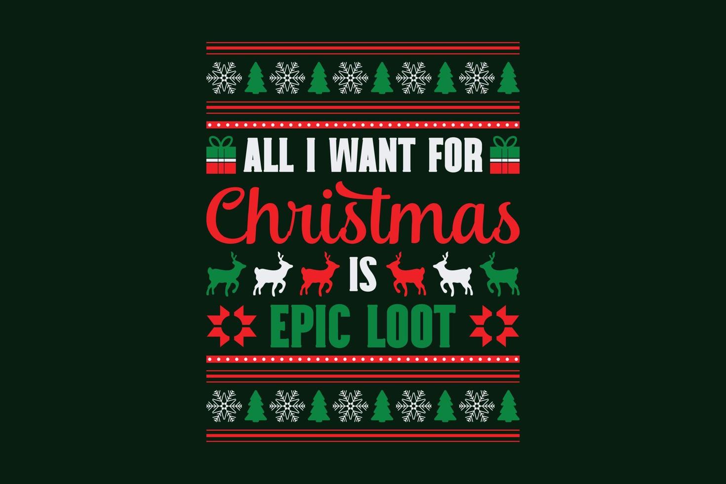Christmas T-shirt All I want for Christmas Is Epic Loot vector
