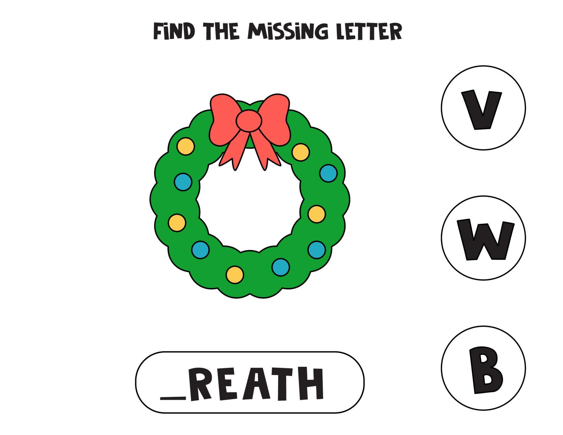 Find missing letter with Christmas wreath. Spelling worksheet. 4447833