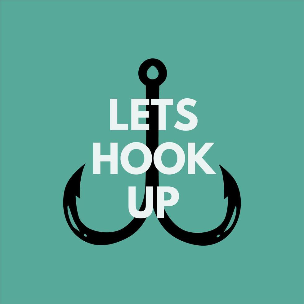 lets hook up, quote slogan hook poster design illustration vector