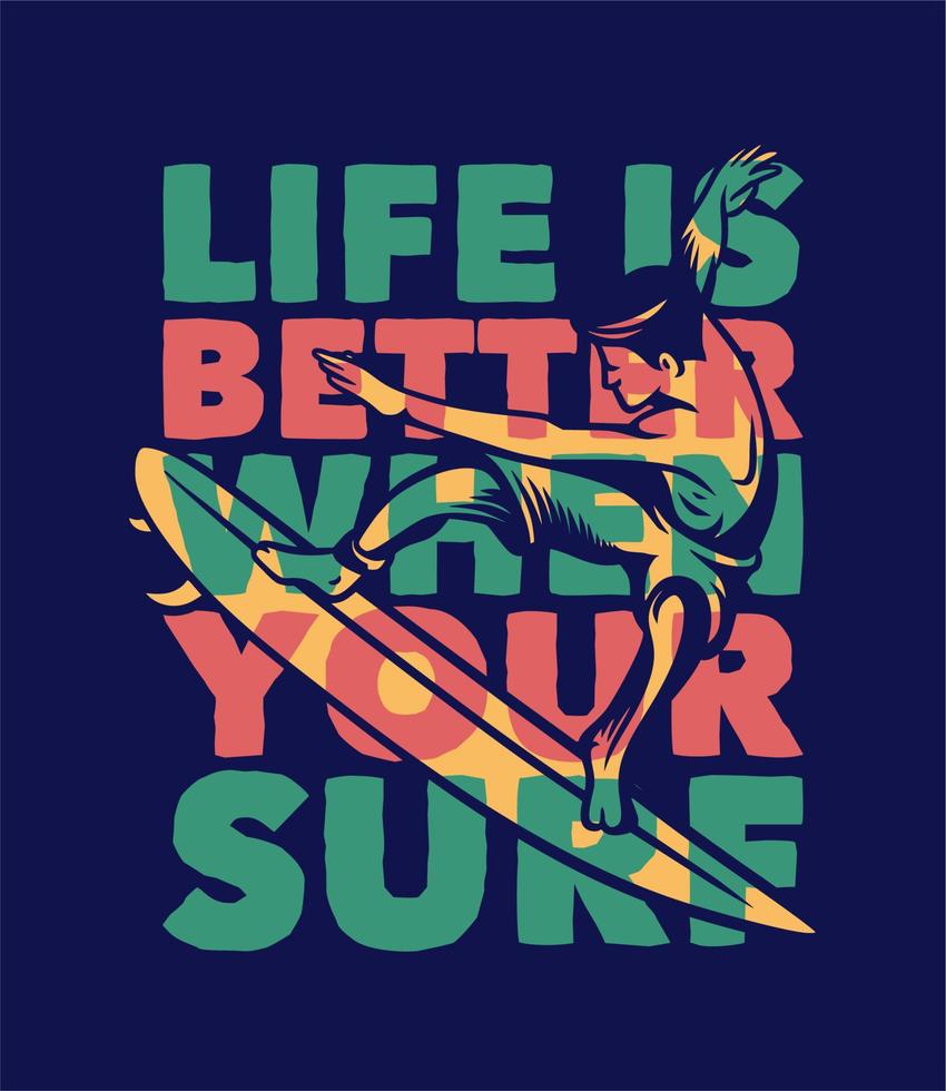 la vida es mejor cuando tu tipografía de cita de surf con ilustración vintage vector