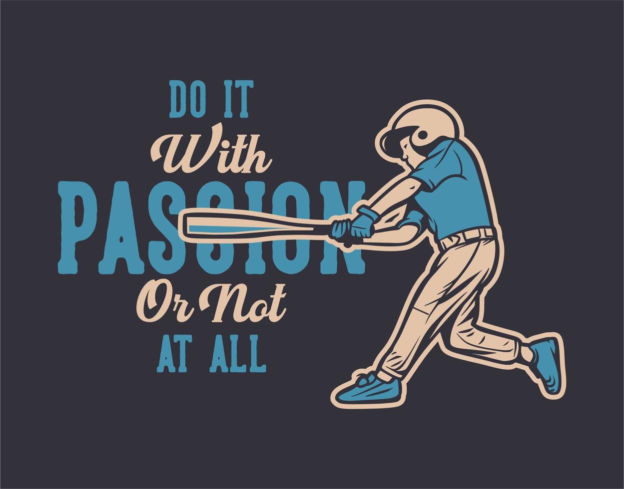 hazlo con pasión o nada béisbol cita motivación lema niños póster vintage vector