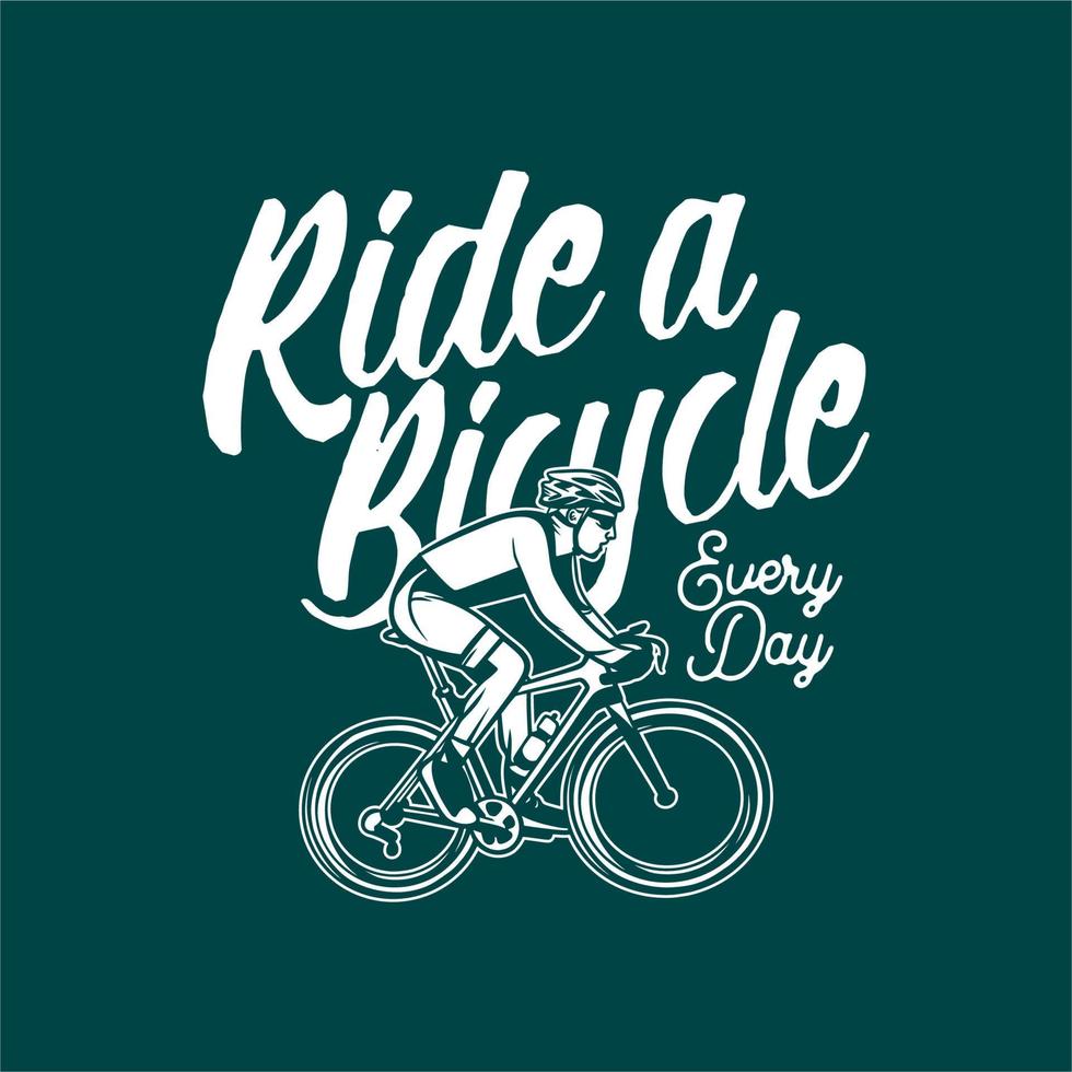 andar en bicicleta todos los días, diseño de cartel de ilustración de diseño de camiseta vector