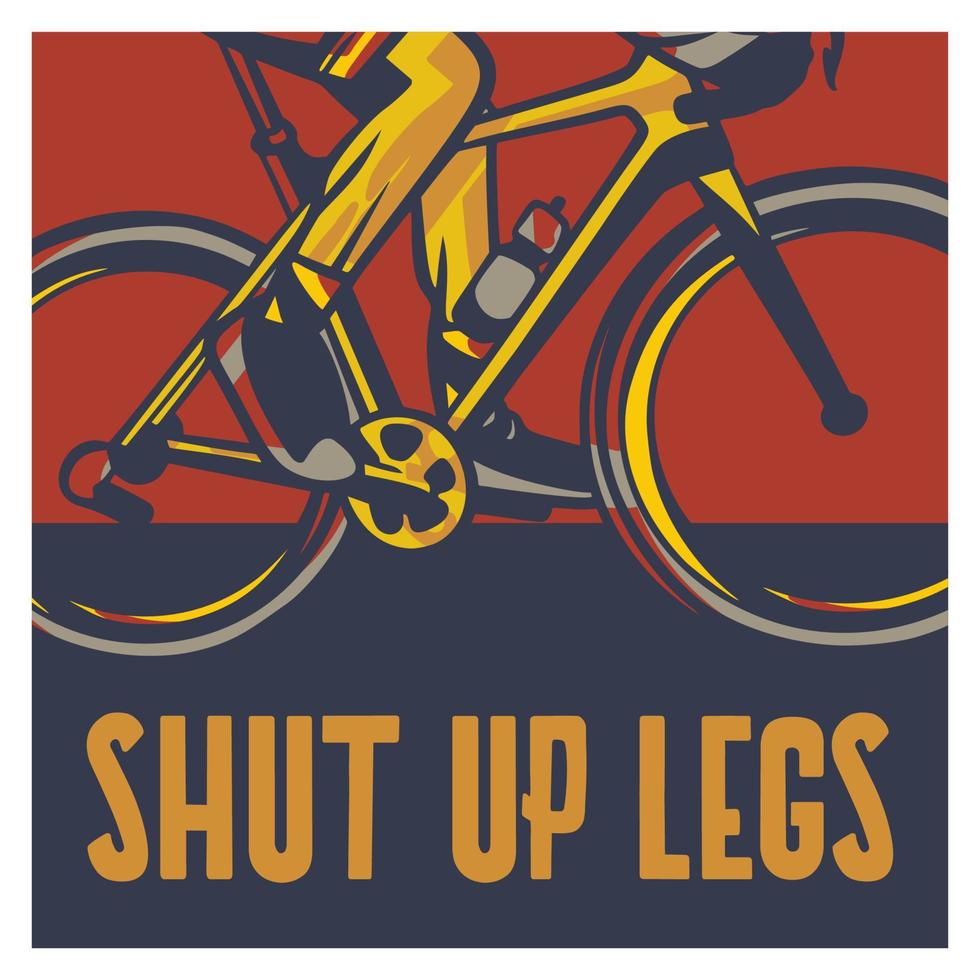 Cállate las piernas cartel ciclismo cita lema en estilo vintage vector