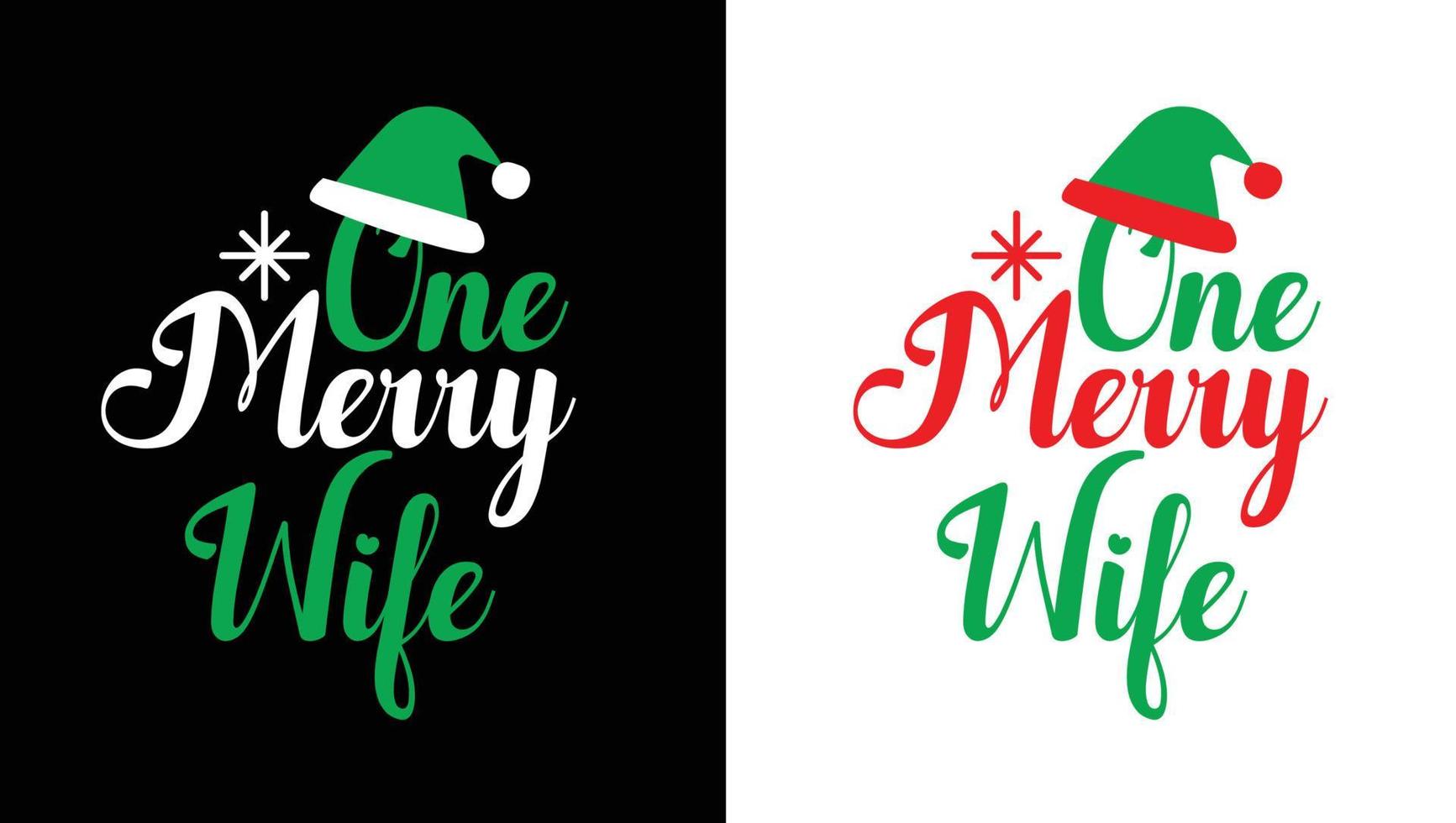 One Merry Wife T-shirt Design vector