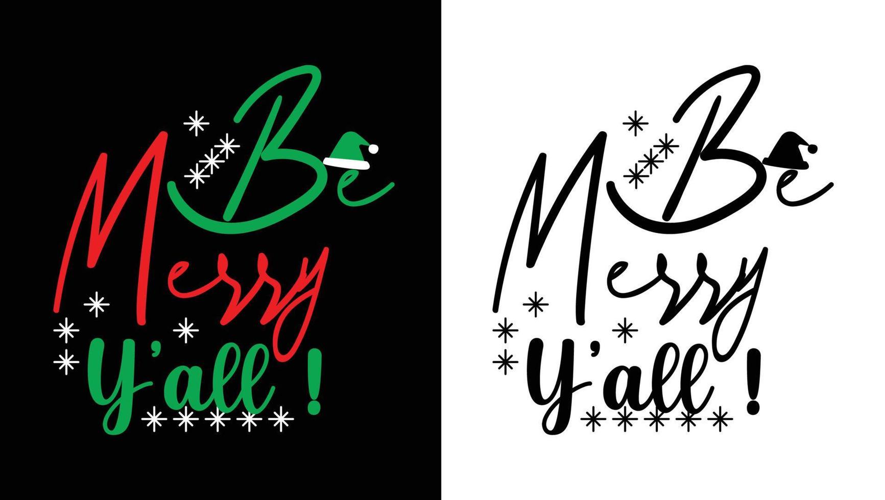 Be Merry Y'll  T-shirt Design vector