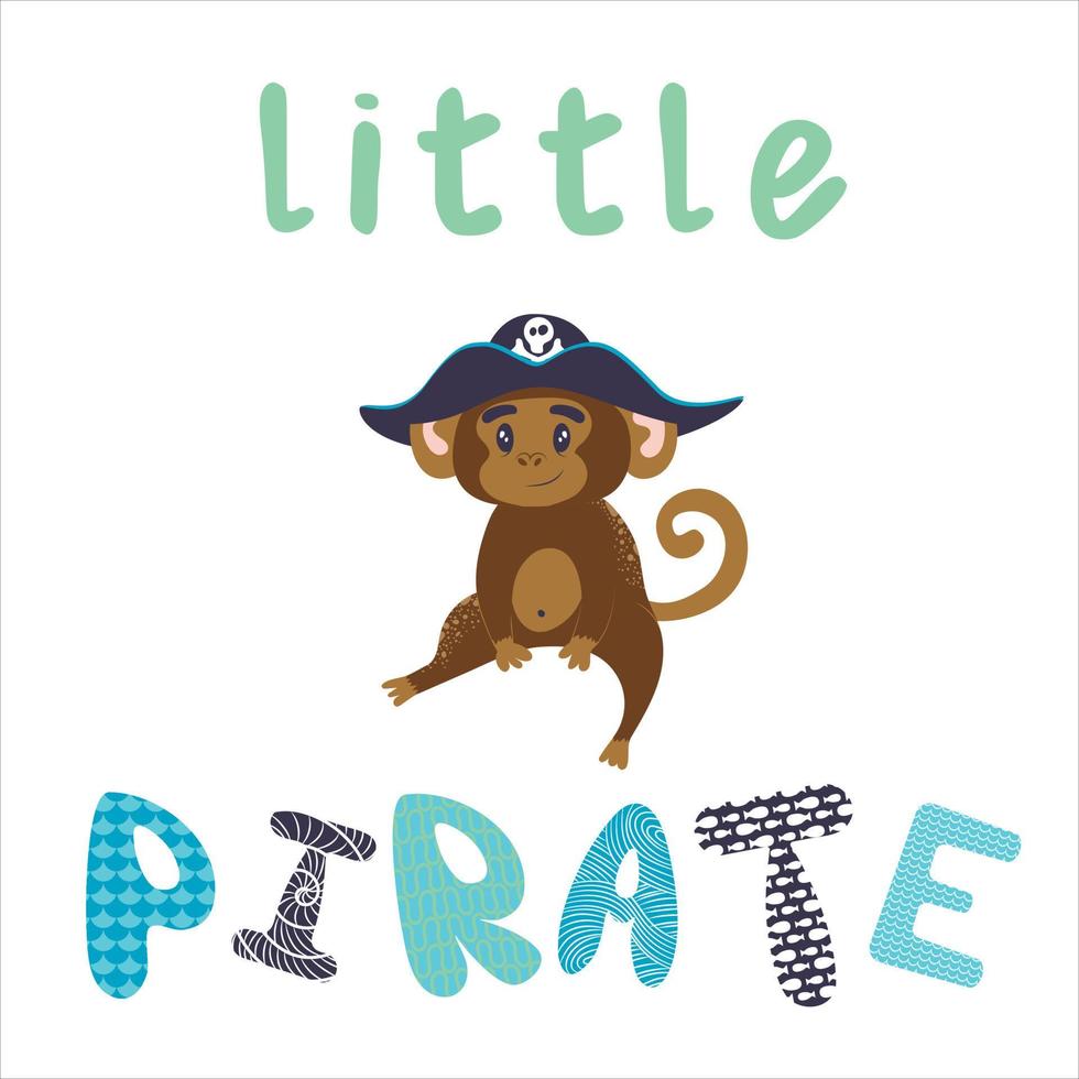 Postcard with a little monkey in a pirate hat with the words little pirate. Print for clothes, fabric, lettering, cartoon, simple, flat style. Marine theme vector