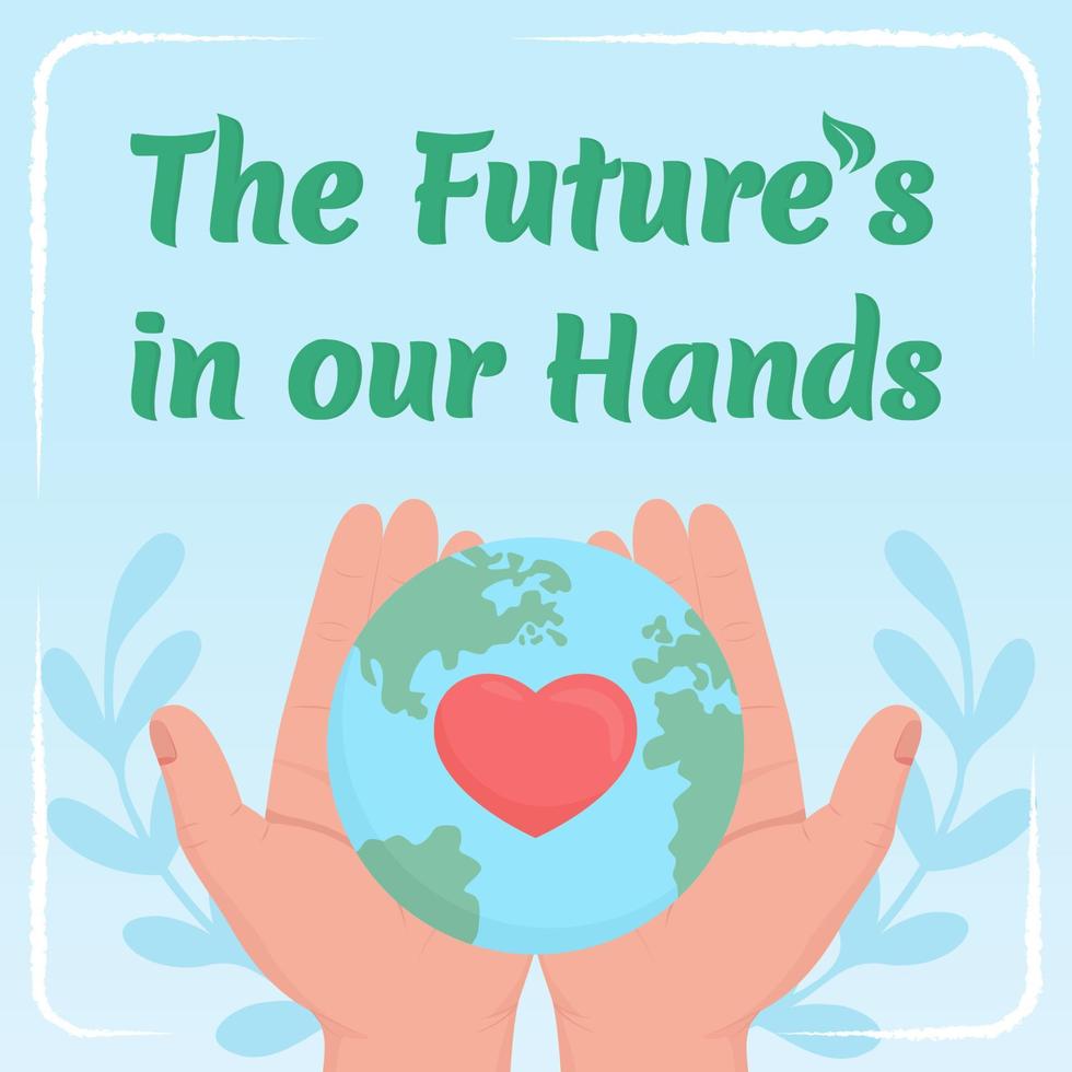 Planet protection social media post mockup. Future in our hands phrase. Web banner design template. Rancho font. Booster, content layout with inscription. Poster, print ads and flat illustration vector