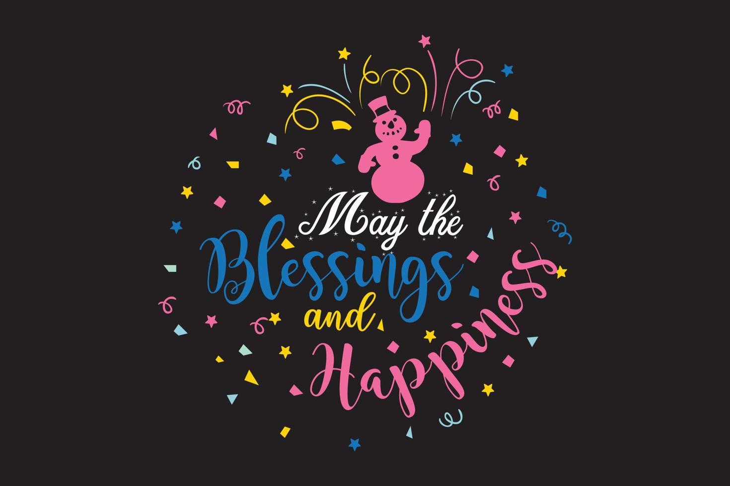 May the blessings and happiness t shirt template vector