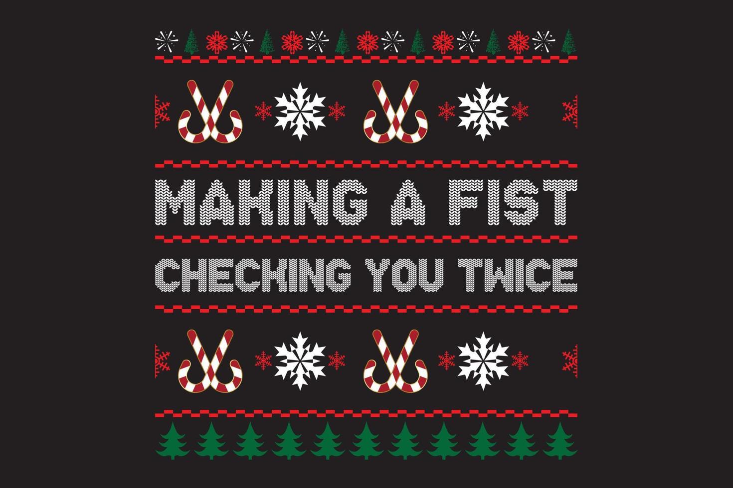 Making a fist checking you twice ugly sweater design vector