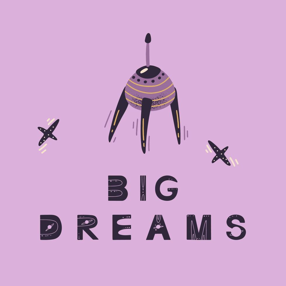 Poster with lettering big dreams and rocket. Vector illustration for posters, prints and cards