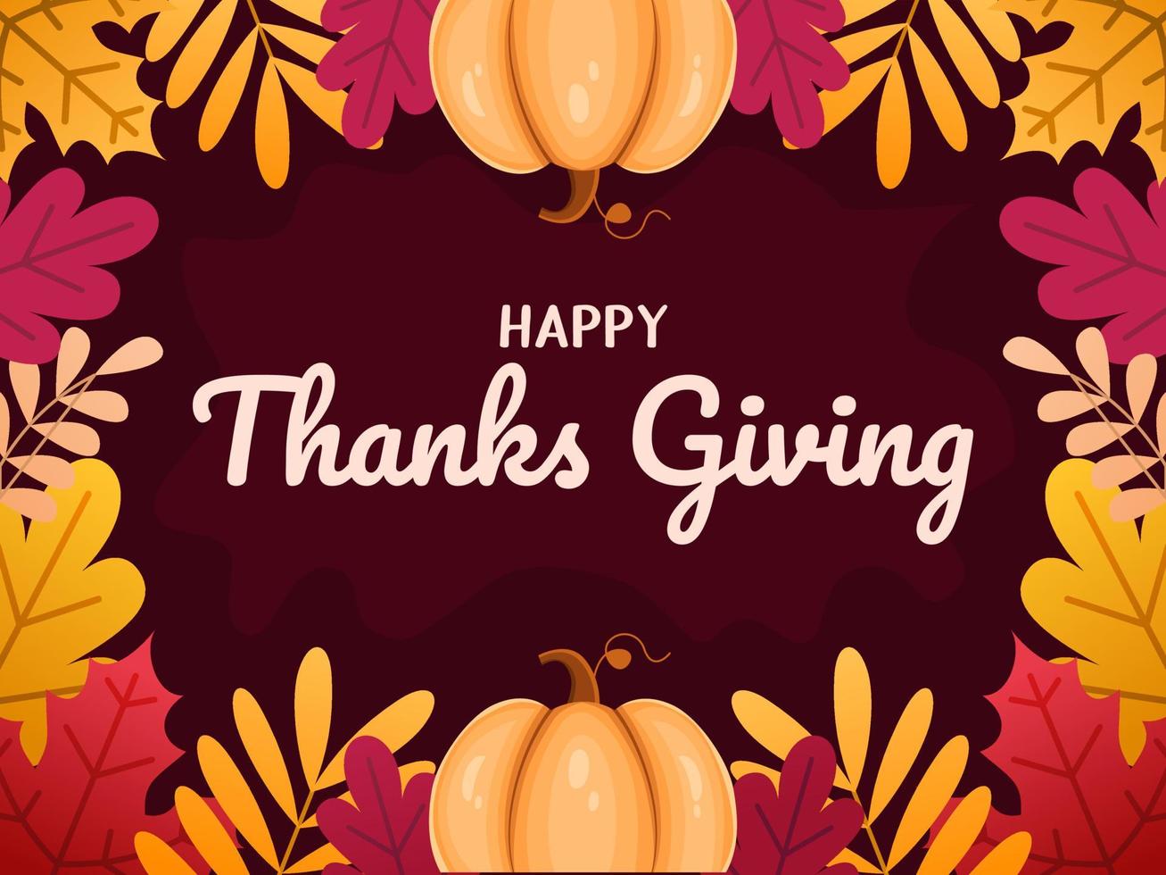 Thanksgiving greeting card illustration design with leaves floral and pumpkin. Happy thanks giving, give thanks. Also can be used for banner, poster, web, social media, print, postcard. vector