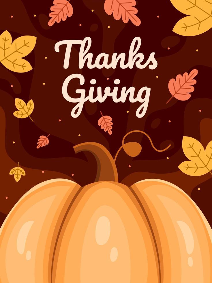 Thanksgiving greeting card illustration design with leaves floral and pumpkin. Happy thanks giving, give thanks. Also can be used for banner, poster, web, social media, print, postcard. vector