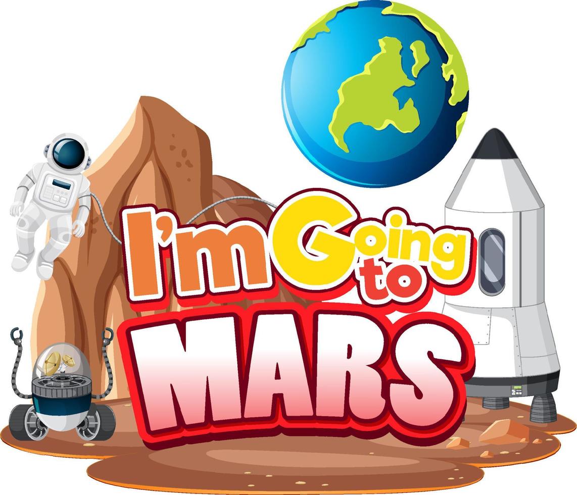 I'm going to Mars word on planet with spaceship vector