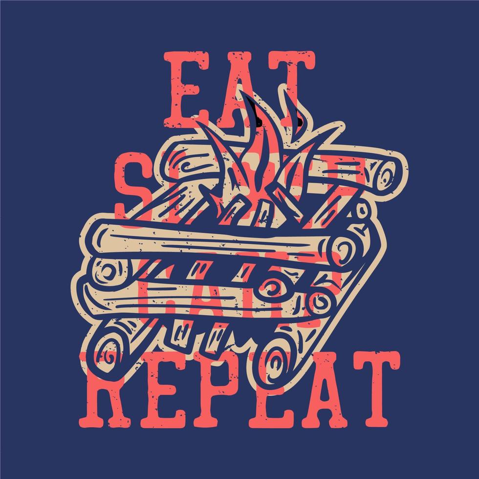 diseño de camiseta comer dormir acampar repetir con fogata ilustración vintage vector