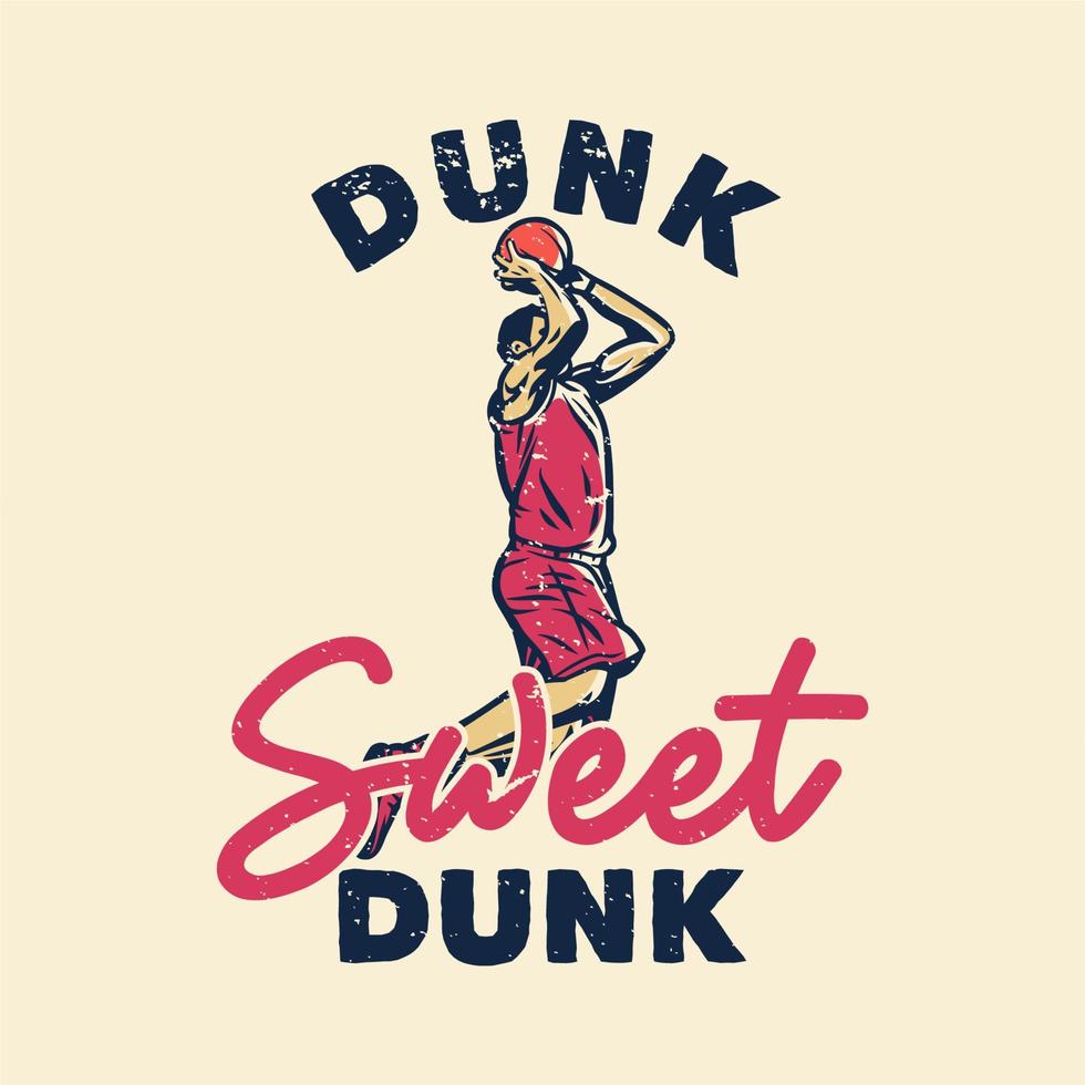 diseño de camiseta lema tipografía dunk dulce dunk con jugador de baloncesto haciendo slam dunk ilustración vintage vector