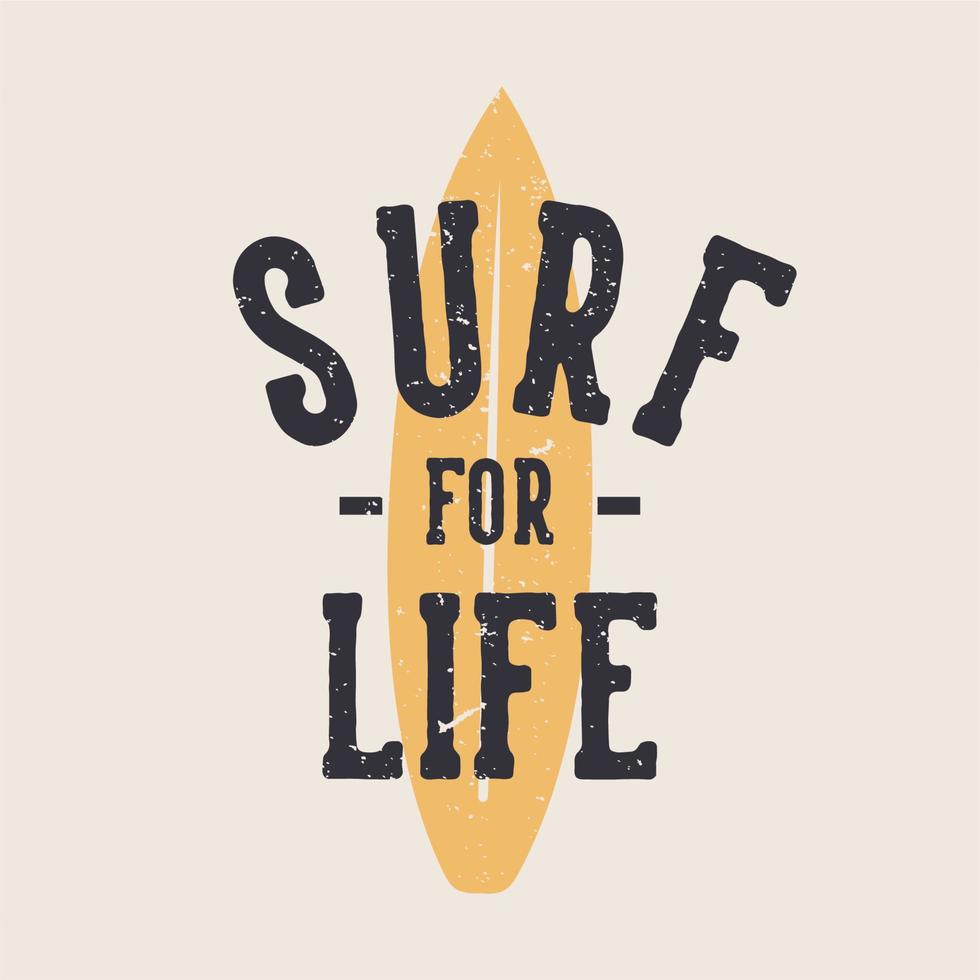 t shirt design surf for life with surfing board background flat illustration vector