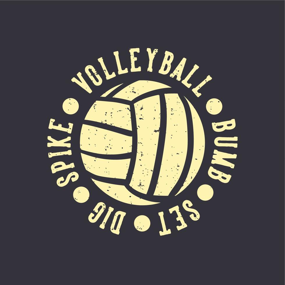 diseño de camiseta lema tipografía voleibol bump set cavar pico con voleibol ilustración vintage vector