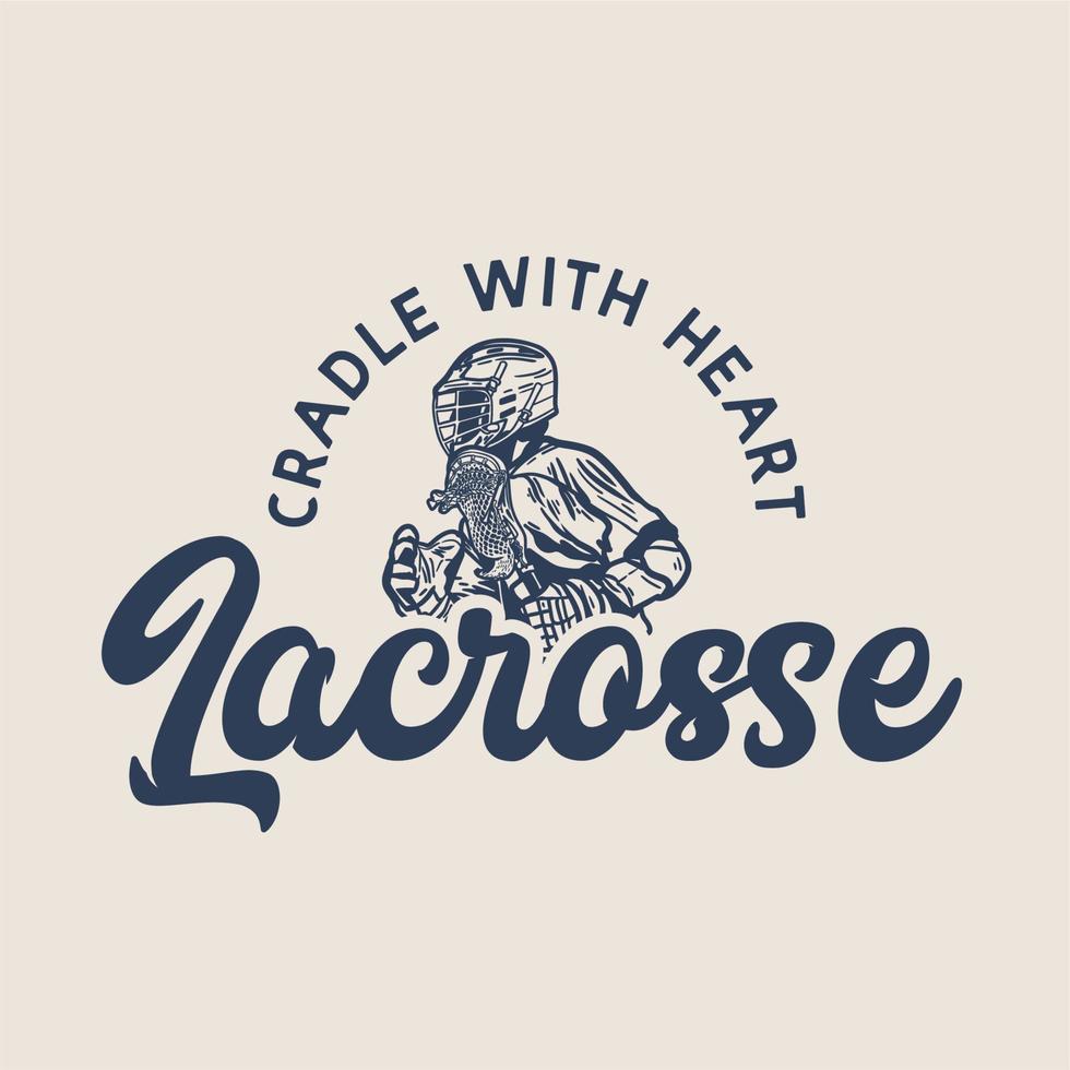 Diseño de camiseta cuna con corazón lacrosse sosteniendo un palo de lacrosse al jugar lacrosse ilustración vintage vector