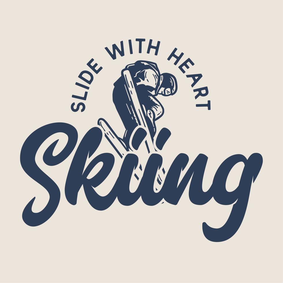 t-shirt design slide with heart skiing with skiing man doing his attraction vintage illustration vector