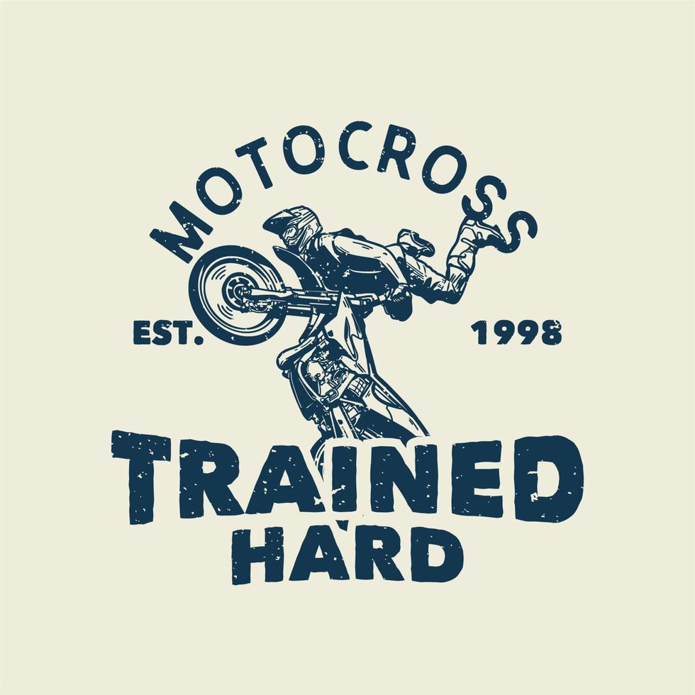 Diseño de camiseta motocross entrenado duro est 1998 con piloto de motocross haciendo atracción de salto ilustración vintage vector