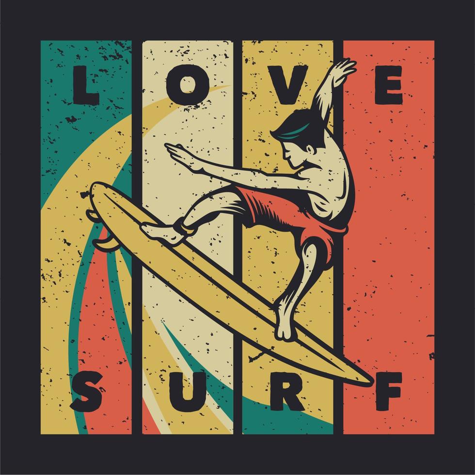 diseño de camiseta amor surf con hombre navegando ilustración vintage vector