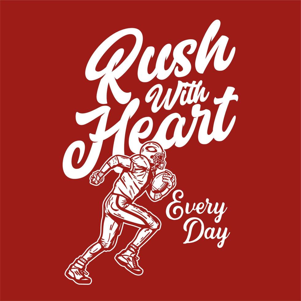 t shirt design rush with heart every day with football player holding rugby ball when running vintage illustration vector