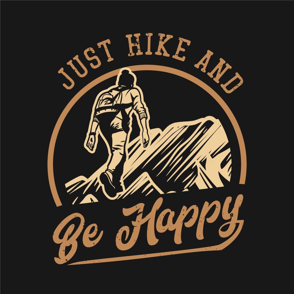 t shirt design just hike and be happy with woman hiking hill vintage illustration vector