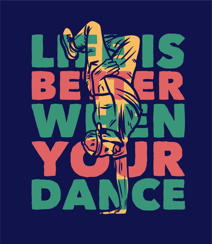 diseño de carteles, la vida es mejor cuando bailas con un hombre haciendo ilustración vintage de baile de estilo libre vector